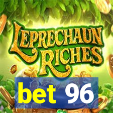 bet 96